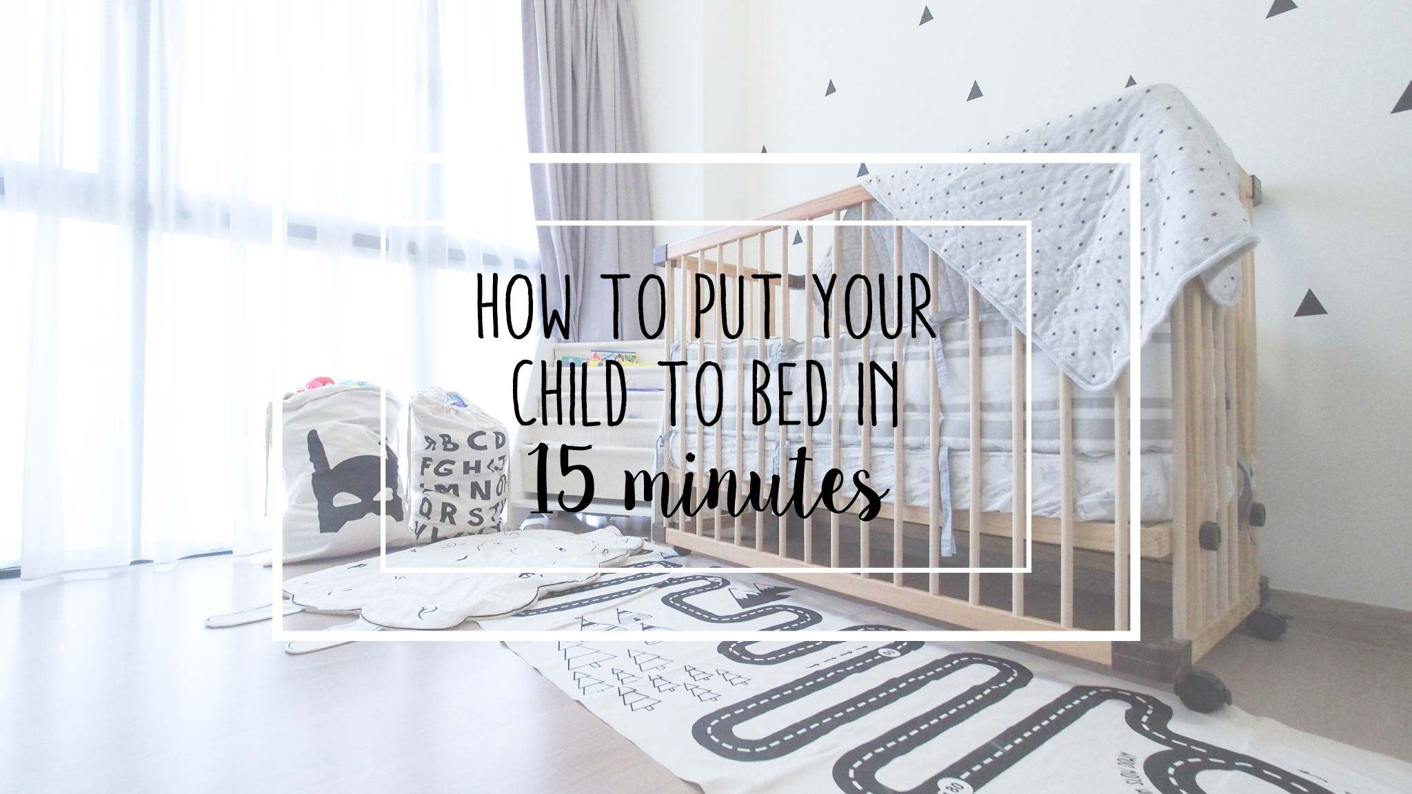 How To Put Your Child To Bed In 15 Minutes Daprayer